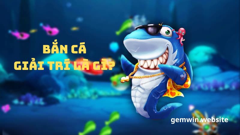 ban ca giai tri anh dai dien Thông tin mới nhất về game bắn cá giải trí 2024