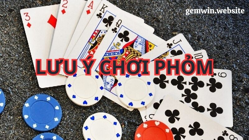 luat choi phom luu y Một số lưu ý chắc chắn cần nắm trong khi chơi Phỏm